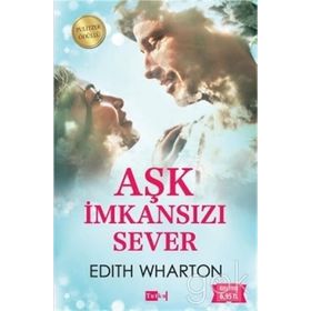 Aşk İmkansızı Sever - Edith Wharton