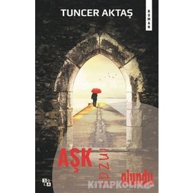 Aşk İnzal Olundu - Tuncer Aktaş