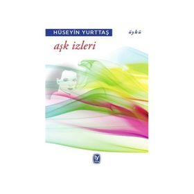 Aşk İzleri - Hüseyin Yurttaş
