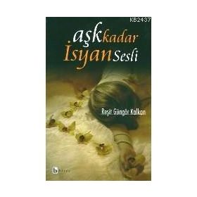 AŞK KADAR İSYAN SESLI - REŞİT GÜNGÖR KALKAN