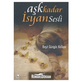 AŞK KADAR İSYAN SESLI - REŞİT GÜNGÖR KALKAN