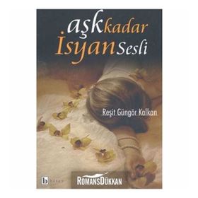 AŞK KADAR İSYAN SESLI - REŞİT GÜNGÖR KALKAN
