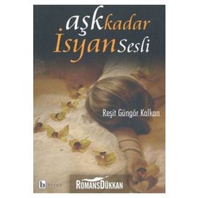 AŞK KADAR İSYAN SESLI - REŞİT GÜNGÖR KALKAN