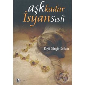 AŞK KADAR İSYAN SESLI - REŞİT GÜNGÖR KALKAN