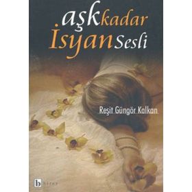 AŞK KADAR İSYAN SESLI - REŞİT GÜNGÖR KALKAN