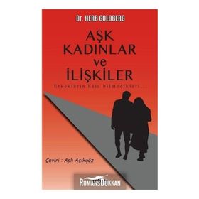 Aşk Kadınlar ve İlişkiler - Herb Goldberg