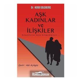 Aşk Kadınlar ve İlişkiler - Herb Goldberg