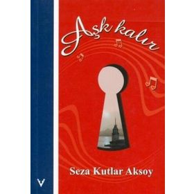 AŞK KALIR - SEZA KUTLAR AKSOY (ISBN:9799758813192)