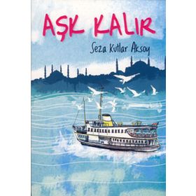 AŞK KALIR - SEZA KUTLAR AKSOY (ISBN:9799758813192)