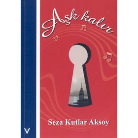 AŞK KALIR - SEZA KUTLAR AKSOY (ISBN:9799758813192)