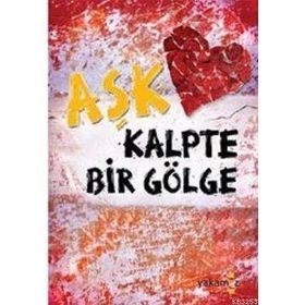 AŞK KALPTE BIR GÖLGE - MELIKE BIRGÖLGE