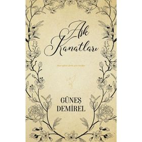 Aşk Kanatları Güneş Demirel - Ephesus Yayınları