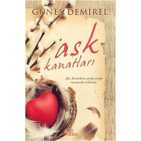 Aşk Kanatları Güneş Demirel - Ephesus Yayınları