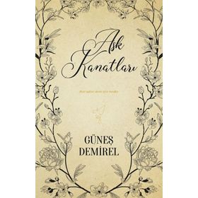 Aşk Kanatları Güneş Demirel - Ephesus Yayınları