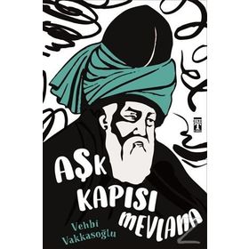 Aşk Kapısı Mevlana - Vehbi Vakkasoğlu