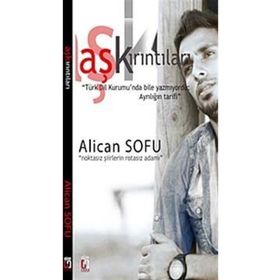 AŞK KIRINTILARI - ALICAN SOFU