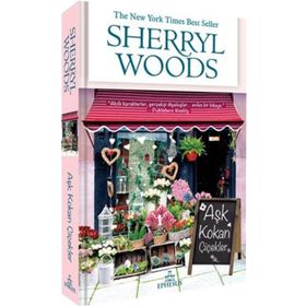 AŞK KOKAN ÇIÇEKLER - SHERRYL WOODS