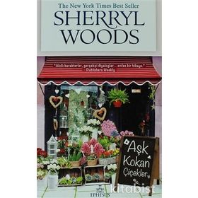 AŞK KOKAN ÇIÇEKLER - SHERRYL WOODS