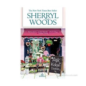 AŞK KOKAN ÇIÇEKLER - SHERRYL WOODS