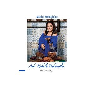 Aşk Kokulu Baharatlar - Maria Ekmekçioğlu