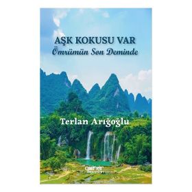 Aşk Kokusu Var Ömrümün Son Deminde Gülnar Yayınları