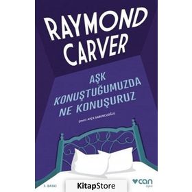 AŞK KONUŞTUĞUMUZDA NE KONUŞURUZ - RAYMOND CARVER