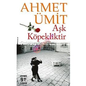 Aşk Köpekliktir - Ahmet Ümit