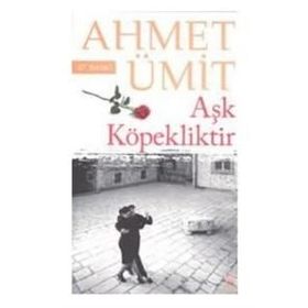 Aşk Köpekliktir - Ahmet Ümit