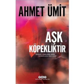 Aşk Köpekliktir - Ahmet Ümit