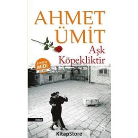 Aşk Köpekliktir Midi Boy - Ahmet Ümit