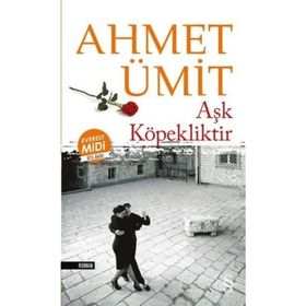 Aşk Köpekliktir Midi Boy - Ahmet Ümit