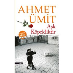 Aşk Köpekliktir Midi Boy - Ahmet Ümit