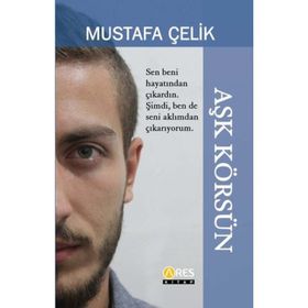 Aşk Körsün - Mustafa Çelik