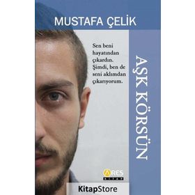 Aşk Körsün - Mustafa Çelik