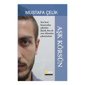 Aşk Körsün - Mustafa Çelik