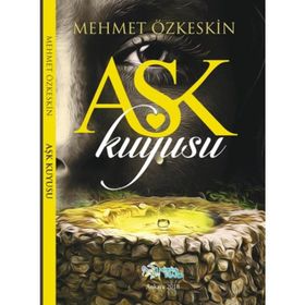 Aşk Kuyusu - Mehmet Özkeskin