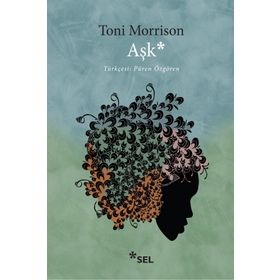 AŞK (LOVE) - TONI MORRISON