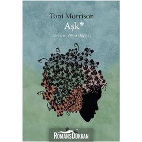 AŞK (LOVE) - TONI MORRISON