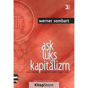 AŞK LÜKS VE KAPITALIZM - WERNER SOMBART