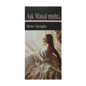 AŞK MASAL MIDIR? - METE SEZGIN