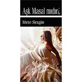 AŞK MASAL MIDIR? - METE SEZGIN