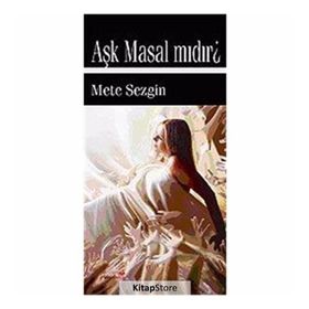 AŞK MASAL MIDIR? - METE SEZGIN