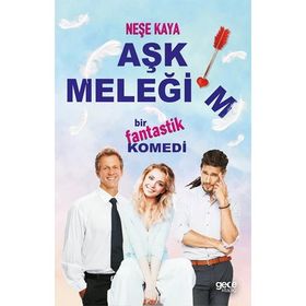 Aşk Meleğim Neşe Kaya
