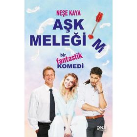 Aşk Meleğim Neşe Kaya