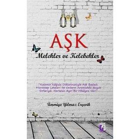 AŞK MELEKLER VE KELEBEKLER - ÜMMIYE YILMAZ ERÇEVIK