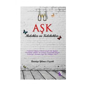 AŞK MELEKLER VE KELEBEKLER - ÜMMIYE YILMAZ ERÇEVIK