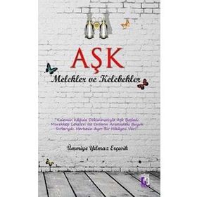 AŞK MELEKLER VE KELEBEKLER - ÜMMIYE YILMAZ ERÇEVIK