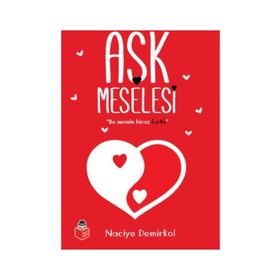 Aşk Meselesi - Naciye Demirkol