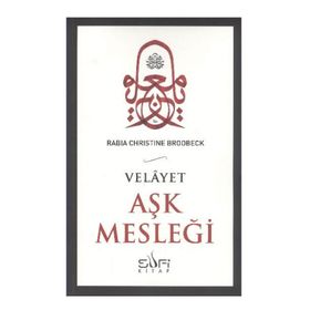 AŞK MESLEĞİ - RABIA CHRISTINE BRODBECK