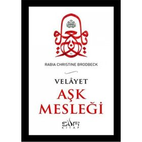 AŞK MESLEĞİ - RABIA CHRISTINE BRODBECK